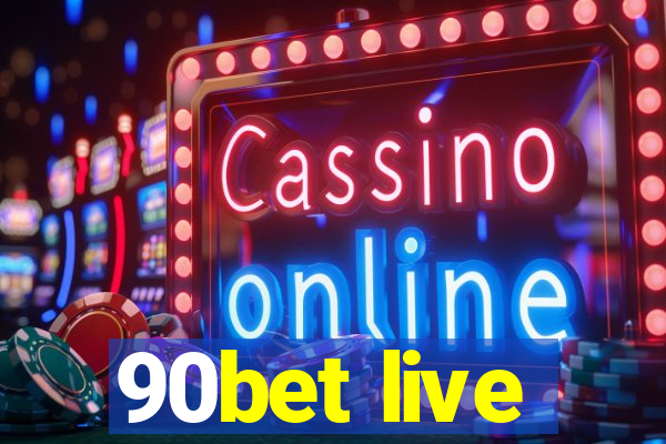 90bet live